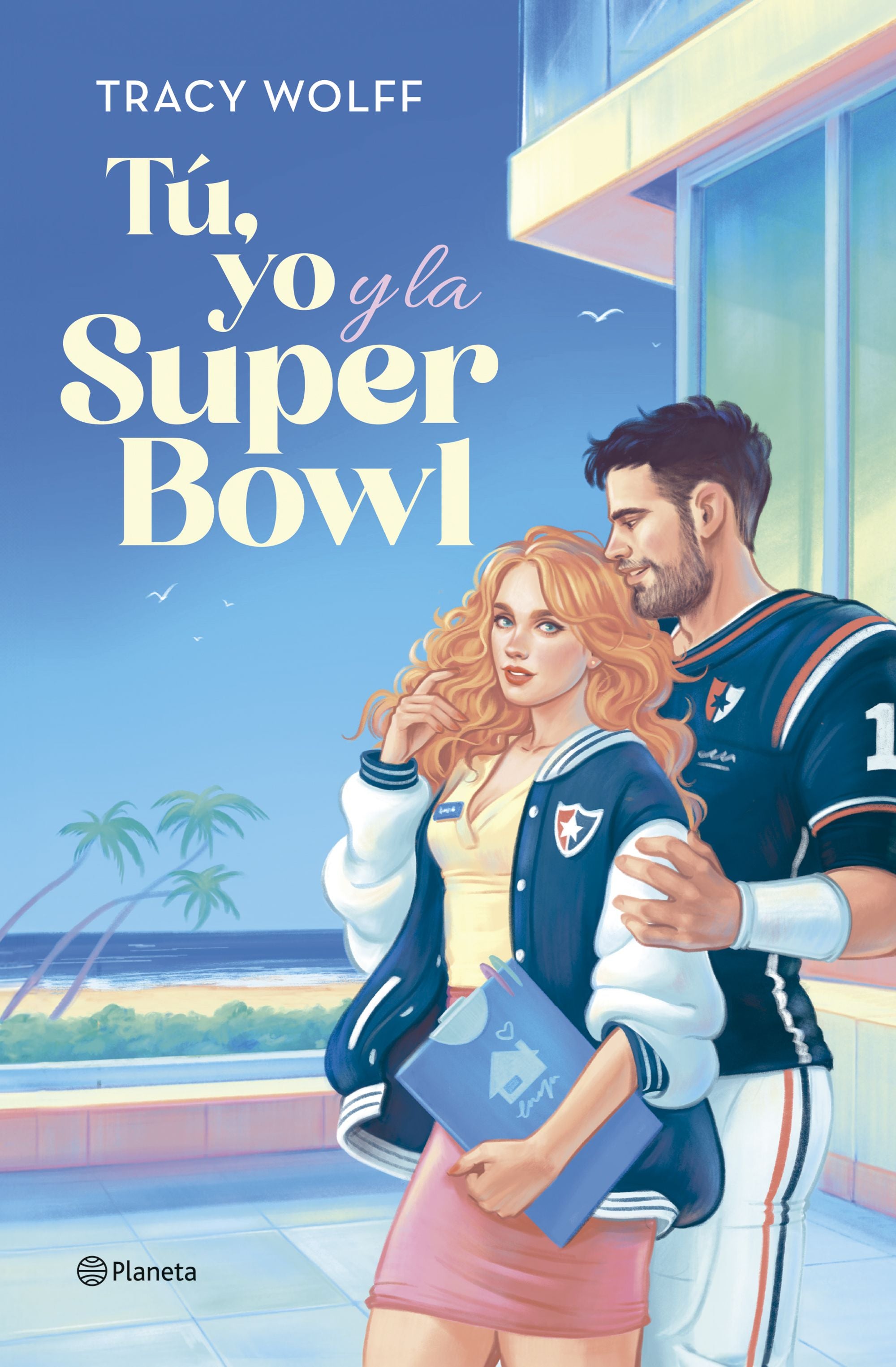 Tú, yo y la Super Bowl. Tracy Wolff (Editorial Planeta) 9788408292432