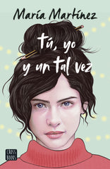 Tú, yo y un tal vez. María Martínez (Crossbooks) 9788408253877