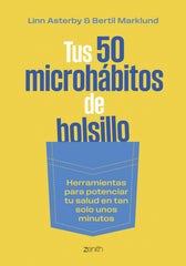 Tus 50 microhábitos de bolsillo: Herramientas para potenciar tu salud en tan solo unos minutos. Linn Asterby (Zenith) 9788408304821