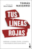 Tus líneas rojas: Aprende a poner límites, cuidarte y protegerte emocionalmente. Tomás Navarro (Booket) 9788408313960