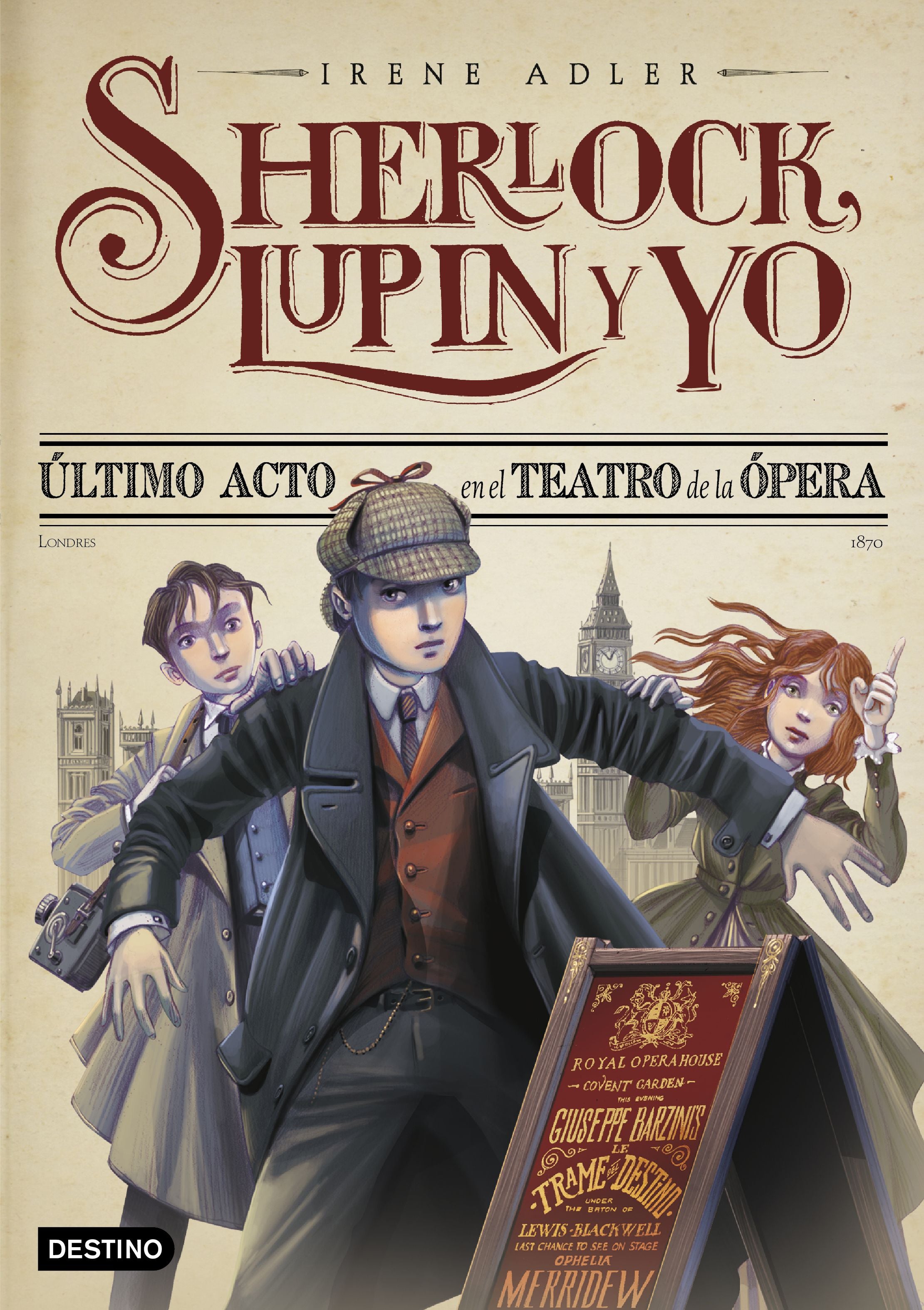 Último acto en el Teatro de la Ópera: Sherlock, Lupin y yo 2. Irene Adler (Destino Infantil & Juvenil) 9788408262565