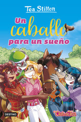 Un caballo para un sueño. Tea Stilton (Destino Infantil & Juvenil) 9788408295334