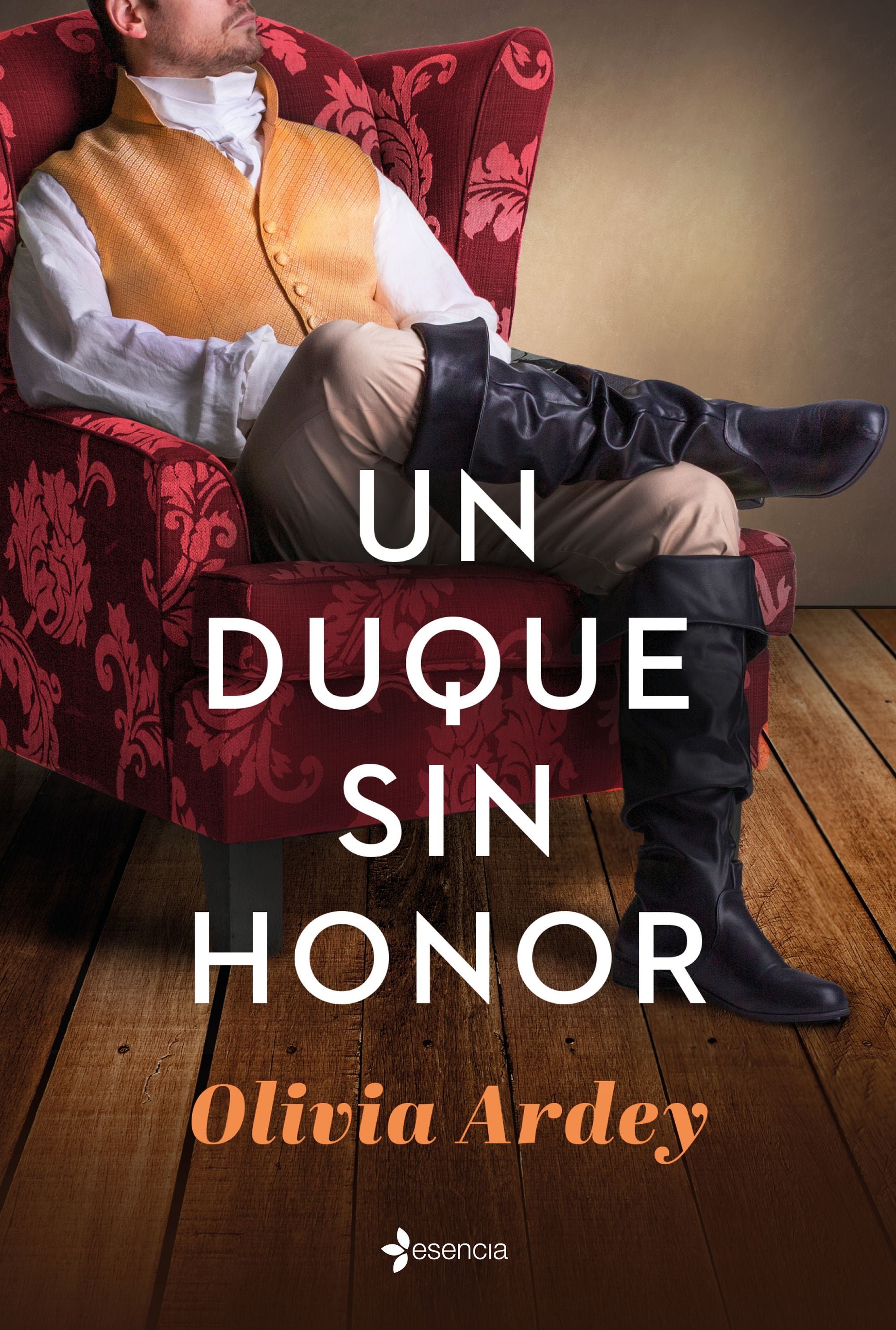 Un duque sin honor. Olivia Ardey (Esencia) 9788408243908