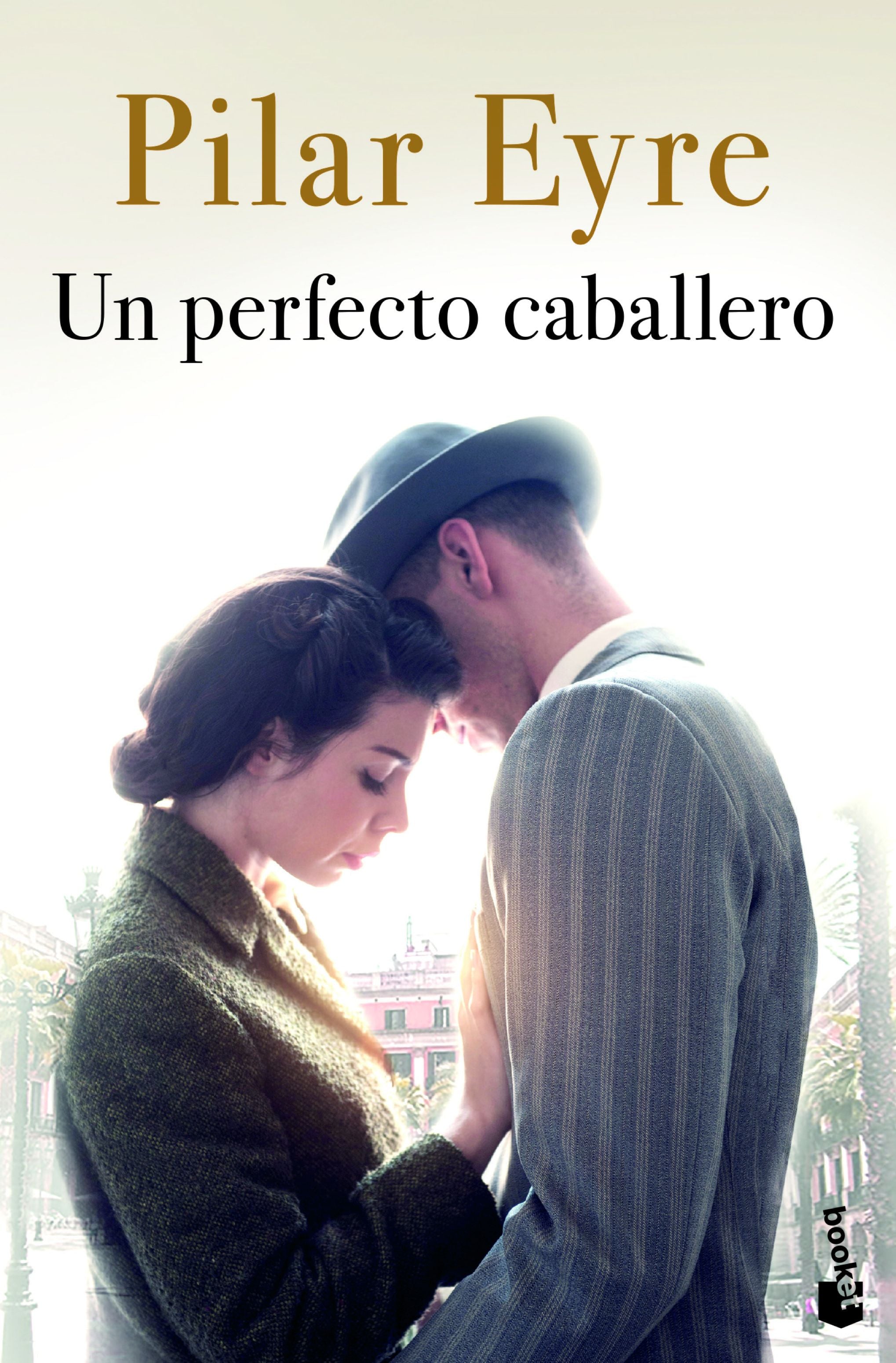 Un perfecto caballero. Pilar Eyre (Booket) 9788408249542