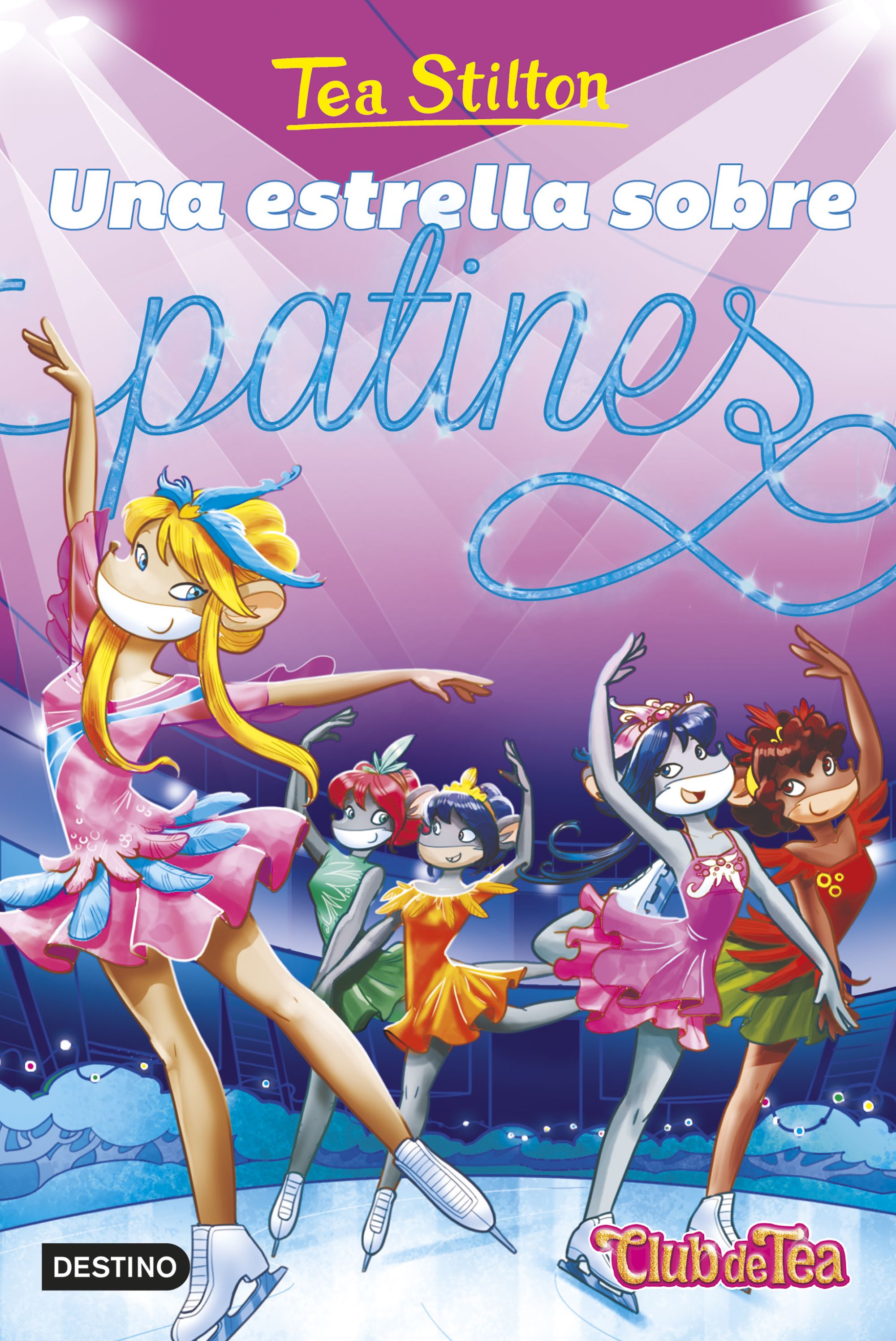 Una estrella sobre patines: Vida en Ratford 52. Tea Stilton (Destino Infantil & Juvenil) 9788408304814