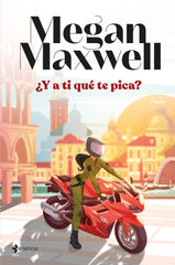 ¿Y a ti qué te pica?. Megan Maxwell (Esencia) 9788408274766