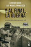Y al final, la guerra: La aventura de las tropas españolas en Irak. Lorenzo Silva (Booket) 9788408217831