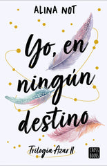 Yo, en ningún destino. Alina Not (Crossbooks) 9788408288749