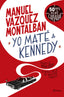 Yo maté a Kennedy. Manuel Vázquez Montalbán (Editorial Planeta) 9788408255949