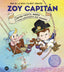 Zoy capitán: contra viento, marea ¡y otros adversarios que vendrán!. Mar de la Rosa (Destino Infantil & Juvenil) 9788408308256