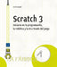 Scratch 3: Iniciarse en la programación, la robótica y la IA a través del juego