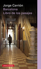 Barcelona. Libro de los pasajes- rústica (Galaxia Gutenberg, S.L.) 9788410107472