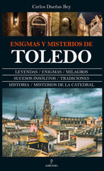 ENIGMAS Y MISTERIOS DE TOLEDO DUEÑAS REY, CARLOS