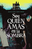 ✅ SOY QUIEN AMAS EN LA SOMBRA