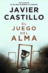EL JUEGO DEL ALMA, JAVIER CASTILLO