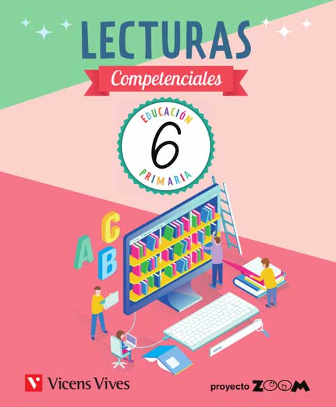 LECTURAS COMPETENCIALES 6 (ZOOM). Aa. Vv. (Editorial Vicens Vives) 9788468262925