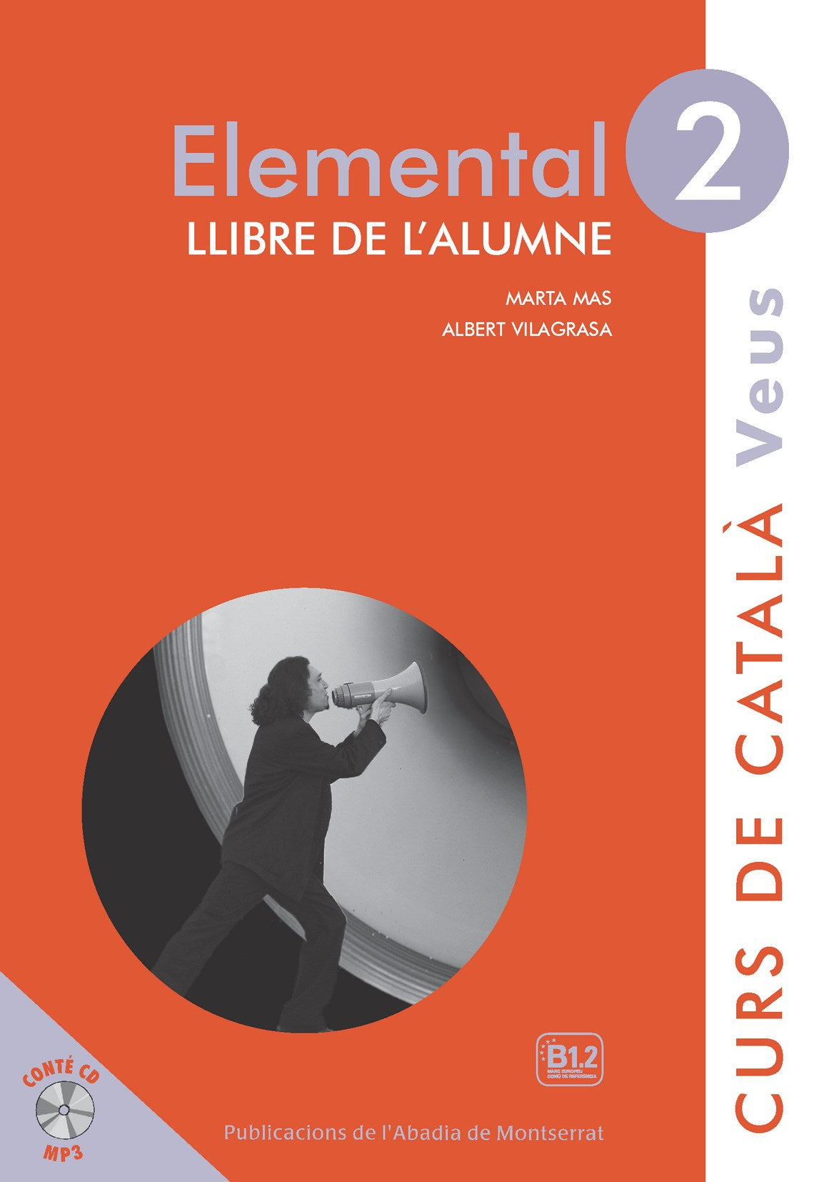 Veus. Elemental. Llibre de l'alumne. Nivell 2. Mas Prats, Marta, Vilagrasa Grandia, Albert (Publicacions de l'Abadia de Montserrat, S.A.) 9788498837605 Imagen principal del producto