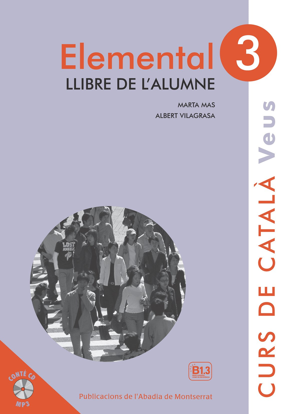 Veus. Elemental. Llibre de l'alumne. Nivell 3. Mas Prats, Marta, Vilagrasa Grandia, Albert (Publicacions de l'Abadia de Montserrat, S.A.) 9788498837629 Imagen principal del producto