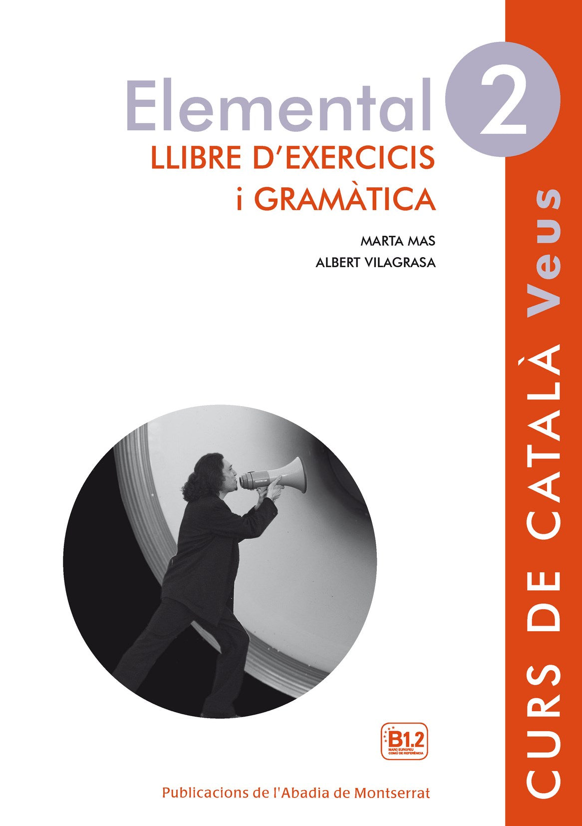 Veus. Elemental. Llibre d'exercicis i gramàtica. Nivell 2. Mas Prats, Marta, Vilagrasa Grandia, Albert (Publicacions de l'Abadia de Montserrat, S.A.) 9788498837612 Imagen principal del producto
