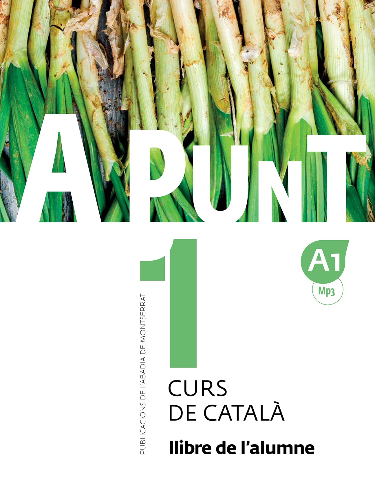 A punt. Curs de català. Llibre de l'alumne, 1. [et Al. ], Vilagrasa Grandia, Albert (Publicacions de l'Abadia de Montserrat, S.A.) 9788498839906
