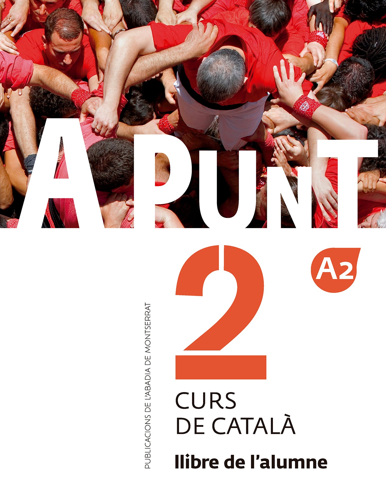 A punt. Curs de català. Llibre de l'alumne, 2. Vilagrasa, Albert (Publicacions de l'Abadia de Montserrat, S.A.) 9788498839913 Imagen principal del producto