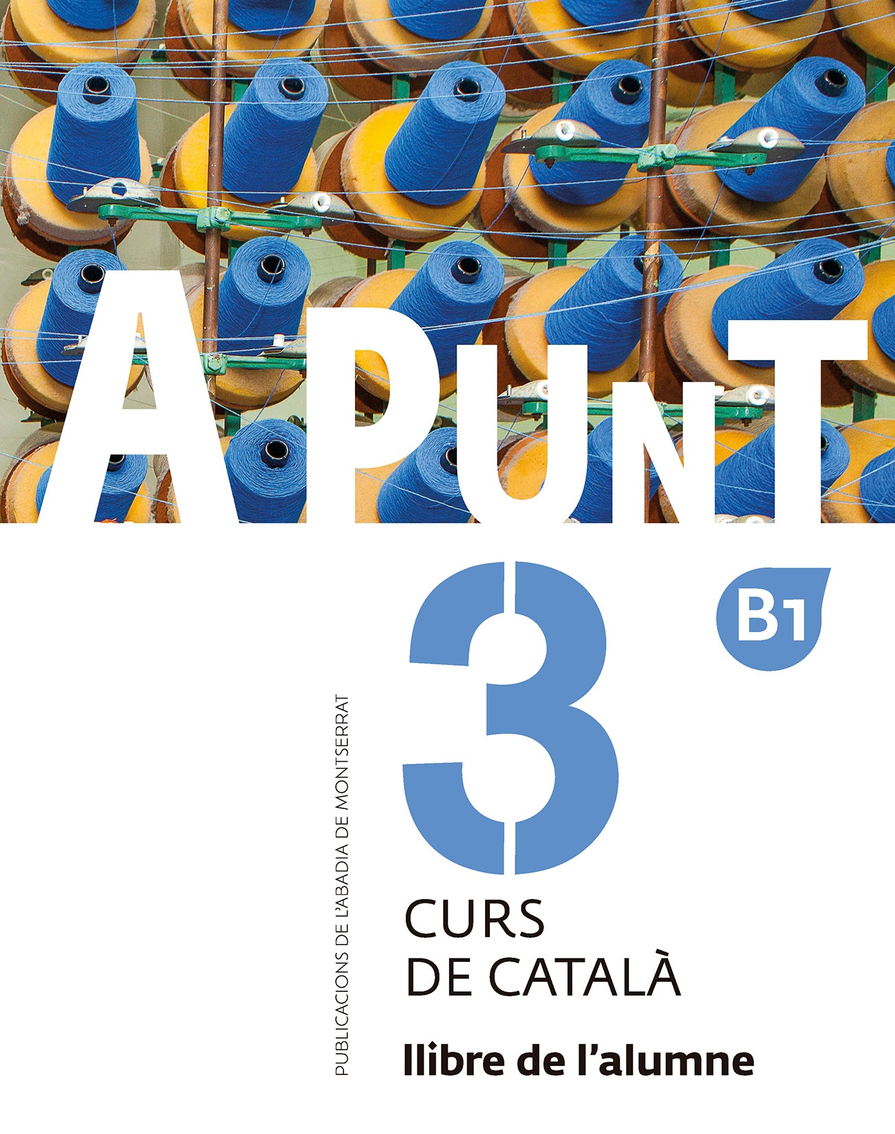 A punt. Curs de català. Llibre de l'alumne, 3. Vilagrasa, Albert (Publicacions de l'Abadia de Montserrat, S.A.) 9788498839920