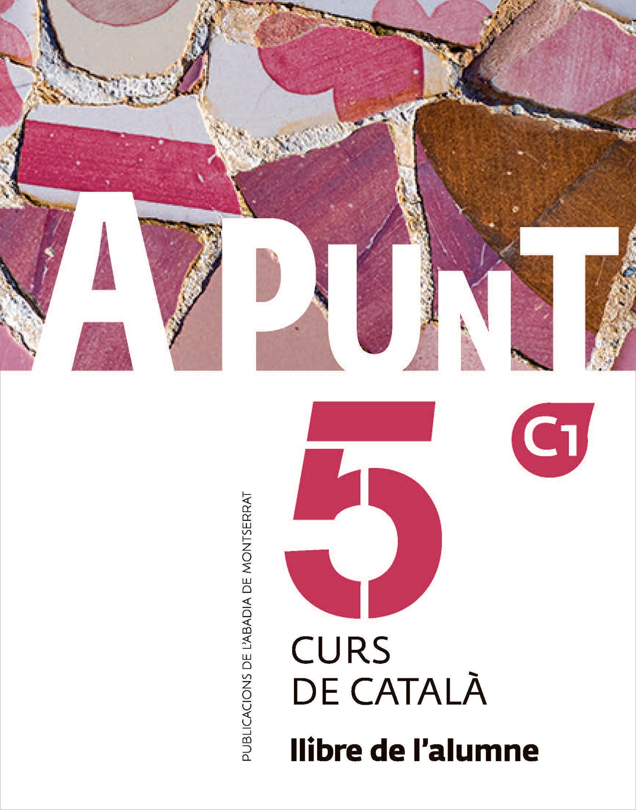 A punt. Curs de català. Llibre de l'alumne, 5. Brocal, Pep (il. ), Vilagrasa Grandia, Albert (Publicacions de l'Abadia de Montserrat, S.A.) 9788491912262 Imagen principal del producto