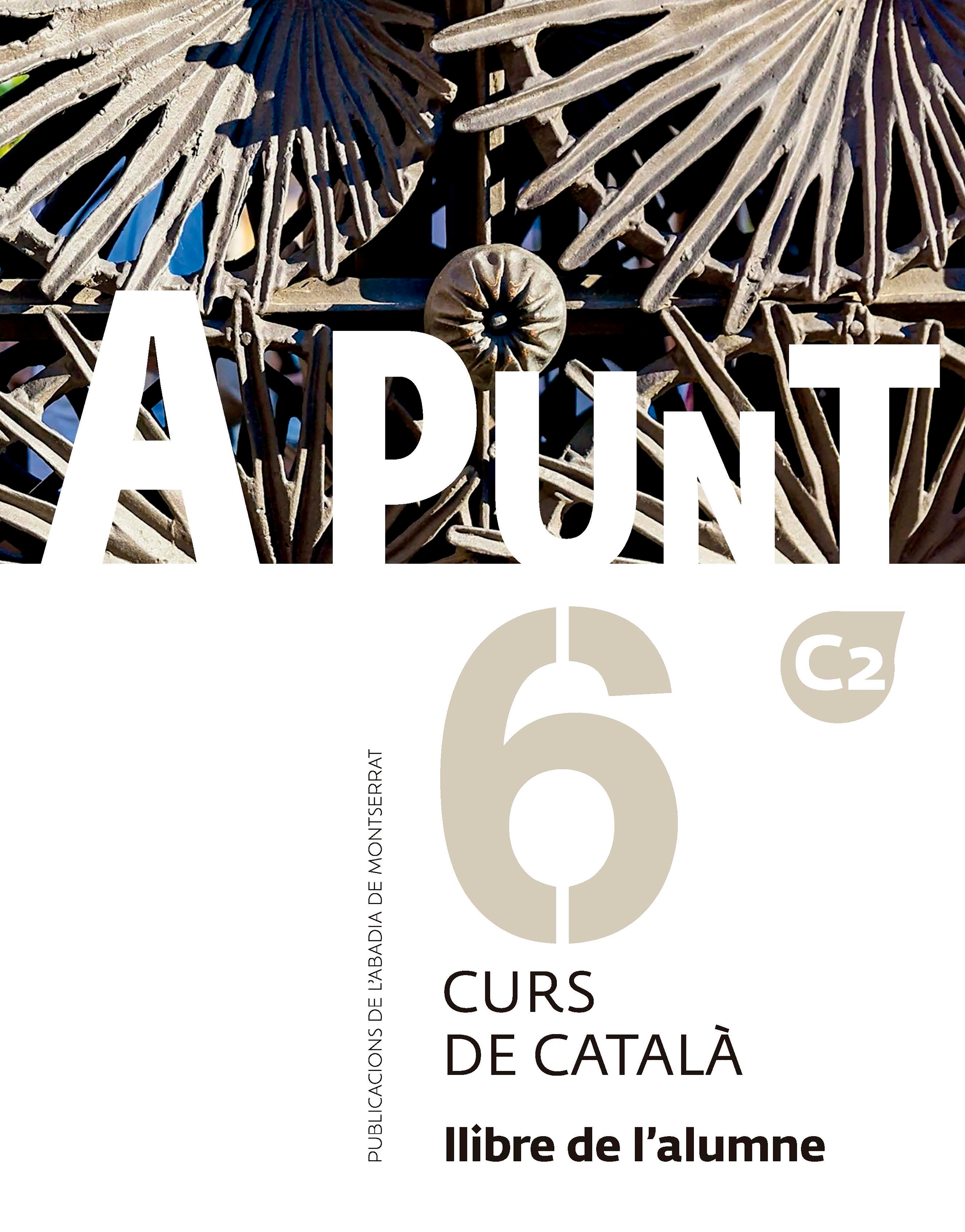 A punt. Curs de català. Llibre de l'alumne, 6. Vilagrasa Grandia, Albert (Publicacions de l'Abadia de Montserrat, S.A.) 9788491912804 Imagen principal del producto