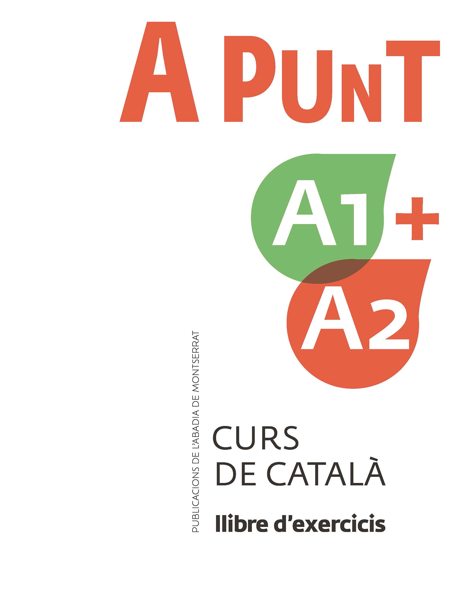 A punt A1+A2. Curs de català. Llibre d'exercicis. Vilagrasa Gandia, Albert (Publicacions de l'Abadia de Montserrat, S.A.) 9788491912095 Imagen principal del producto
