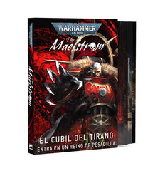 El Torbellino: El cubil del Tirano –The Maelstrom: Lair of the Tyrant