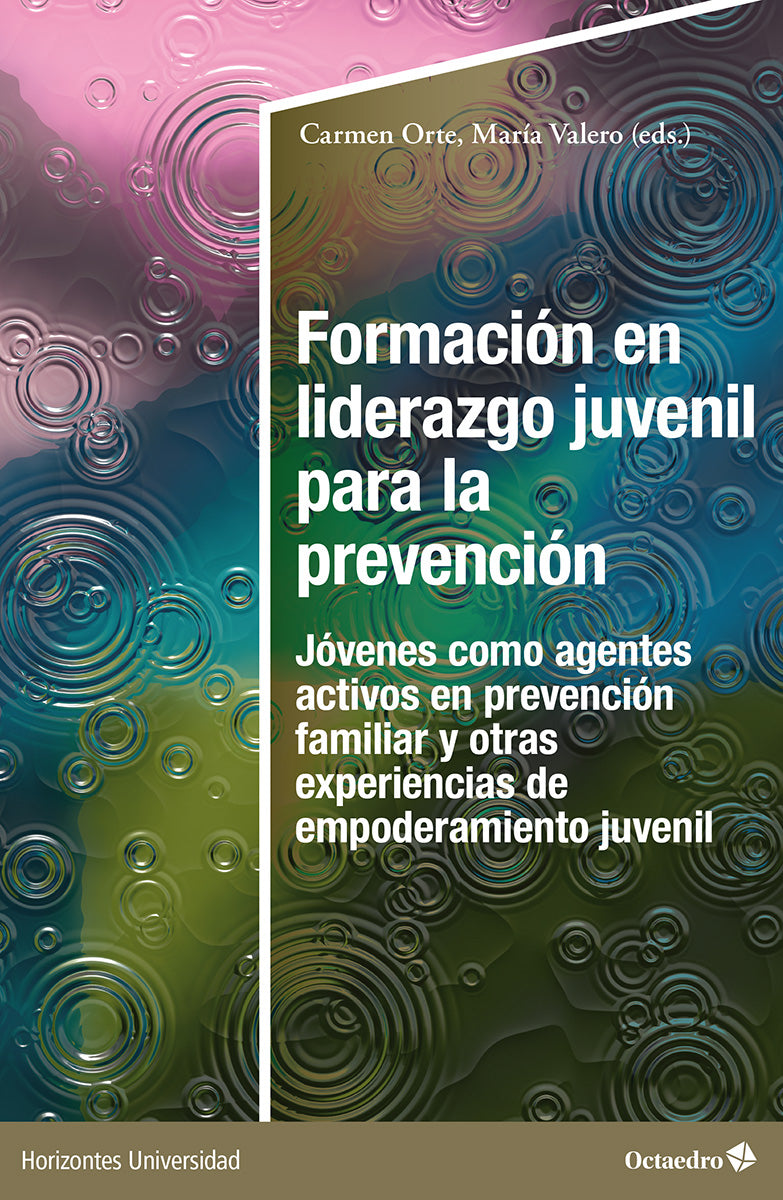 Formación en liderazgo juvenil para la prevención: Jóvenes como agentes activos en prevención familiar y otras experiencias de empoderamiento juvenil (Editorial Octaedro, S.L.) 9788410054325 Imagen principal del producto