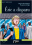 ERIC A DISPARU (AUDIO TELECHARGEABLE). Cideb Editrice S.R.L. (Editorial Vicens Vives) 9788468200453