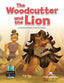 THE WOODCUTTER AND THE LION