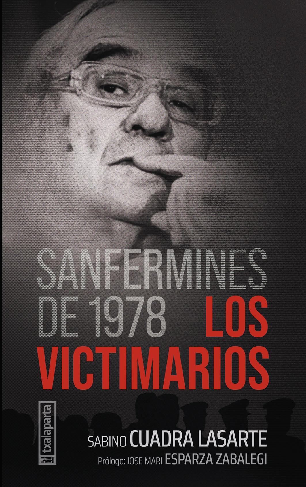 Sanfermines de 1978. Los victimarios (Txalaparta, S.L.) 9788410246577