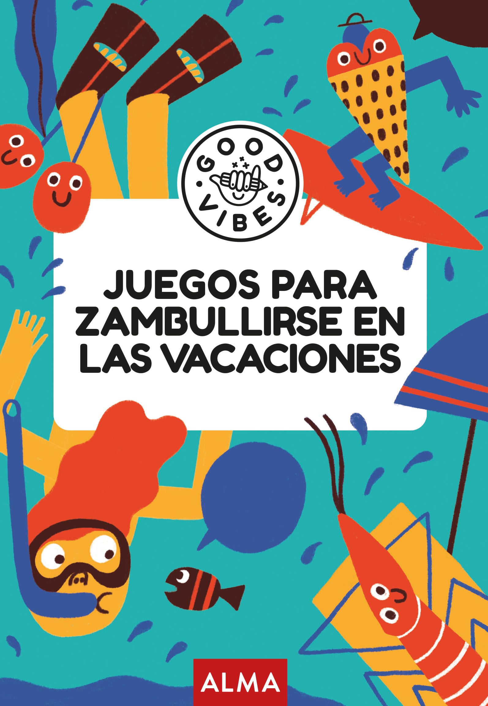 Juegos para zambullirse en las vacaciones (Good Vibes) (Editorial Alma) 9788410206731
