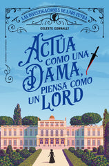 Actúa como una dama, piensa como un lord (Editorial Alma) 9788410206113