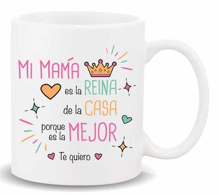 TAZA CON MENSAJE ,MI MAMA ES LA REINA DE LA CASA | ROYMART | 1 UNIDAD | 8431234173918