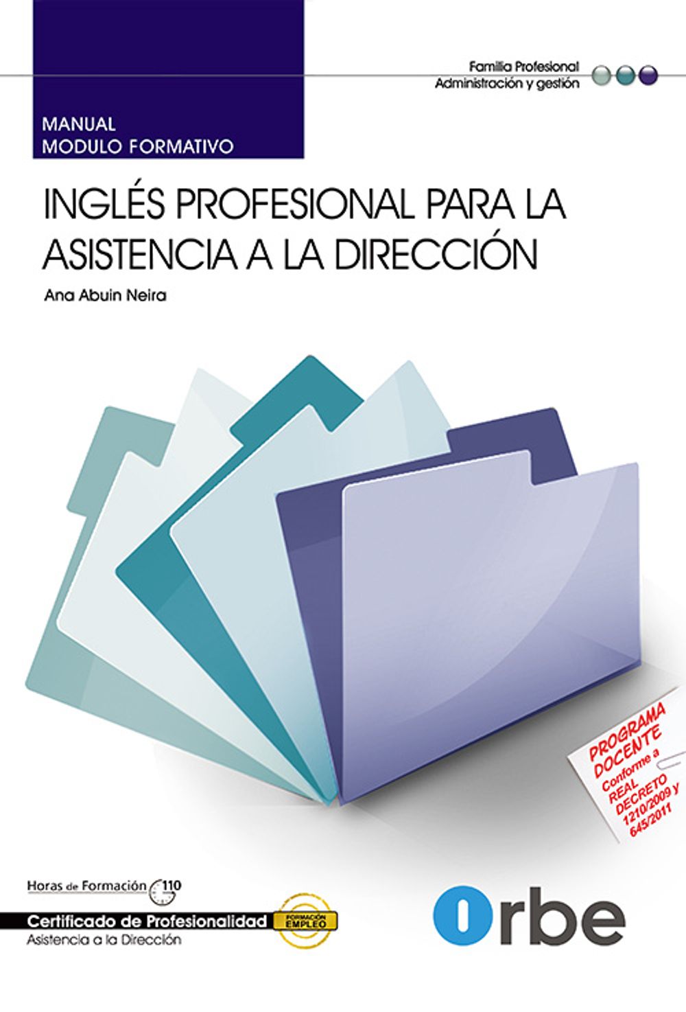 Manual. Inglés profesional para la asistencia a la dirección (MF0984_3). Certificados de profesionalidad. Asistencia a la dirección (ADGG0108)