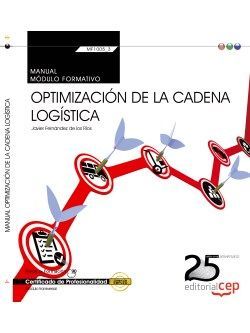 Manual. Optimización de la cadena logística (Transversal: MF1005_3). Certificados de profesionalidad