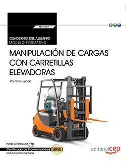 Cuaderno del alumno. Manipulación de cargas con carretillas elevadoras (Transversal: MF0432_1). Certificados de profesionalidad Imagen principal del producto