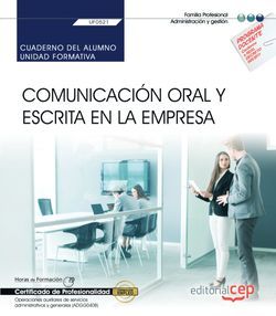 Cuaderno del alumno. Comunicación oral y escrita en la empresa (UF0521). Certificados de profesionalidad. Operaciones auxiliares de servicios administrativos y generales (ADGG0408) Imagen principal del producto