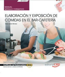Manual. Elaboración y exposición de comidas en el bar-cafetería (MF1049_2). Certificados de profesionalidad. Servicios de bar y cafetería (HOTR0508) Imagen principal del producto