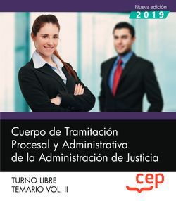 Cuerpo de Tramitación Procesal y Administrativa de la Administración de Justicia. Turno Libre. Temario Vol. II.