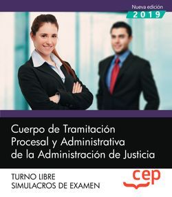 Cuerpo de Tramitación Procesal y Administrativa de la Administración de Justicia. Turno Libre. Simulacros de examen