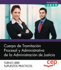 Cuerpo de Tramitación Procesal y Administrativa de la Administración de Justicia. Turno Libre. Supuestos Prácticos