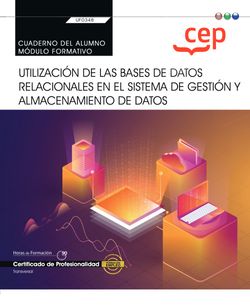 Cuaderno del alumno. Utilización de las Bases de Datos Relacionales en el Sistema de Gestión y Almacenamiento de Datos (Transversal: UF0348). Certificados de profesionalidad Imagen principal del producto