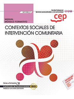 Manual. Contextos sociales de intervención comunitaria (MF1038_3). Certificados de profesionalidad. Mediación comunitaria (SSCG0209) Imagen principal del producto