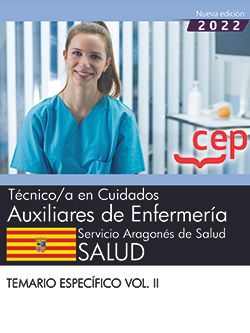 Técnico/a en cuidados auxiliares de enfermería. Servicio Aragonés de Salud. SALUD. Temario específico. Vol. II. Aa. Vv. (EDITORIAL CEP, S.L.) 9788419201713