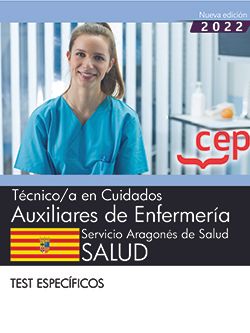 Técnico/a en cuidados auxiliares de enfermería. Servicio Aragonés de Salud. SALUD. Test específicos. Aa. Vv. (EDITORIAL CEP, S.L.) 9788419201720