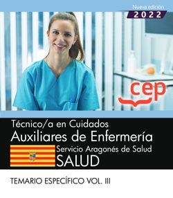 Técnico/a en cuidados auxiliares de enfermería. Servicio Aragonés de Salud. SALUD. Temario específico. Vol. III. Aa. Vv. (EDITORIAL CEP, S.L.) 9788419224378 Imagen principal del producto